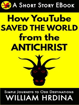 cover image of How YouTube Saved the World from the Antichrist